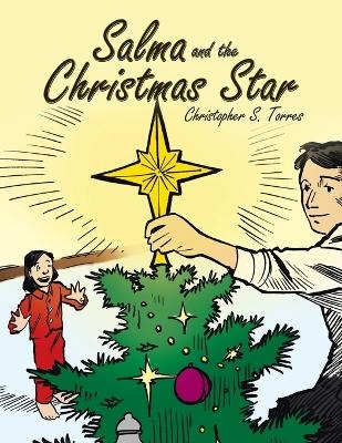 Salma and the Christmas Star - Christopher S Torres