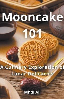 Mooncake 101 - Mhdi Ali