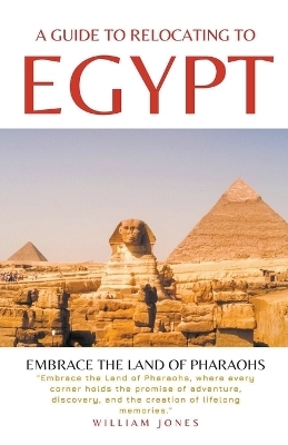 A Guide to Relocating to Egypt - William Jones