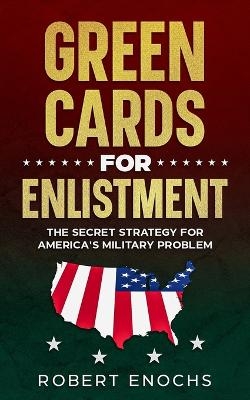 Green Cards for Enlistment - Robert Enochs