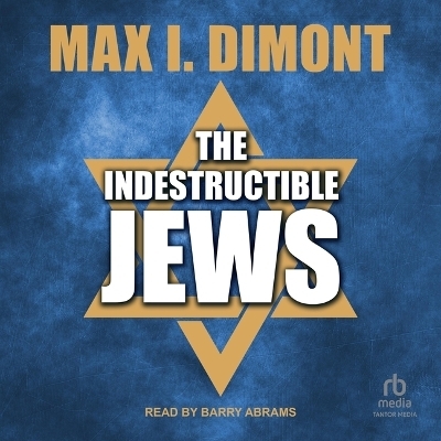 The Indestructible Jews - Max I Dimont