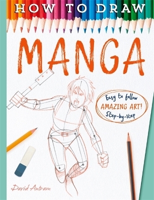 How To Draw Manga - Antram David, David Antram