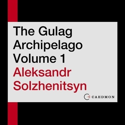 The Gulag Archipelago Volume 1 - Aleksandr I Solzhenitsyn