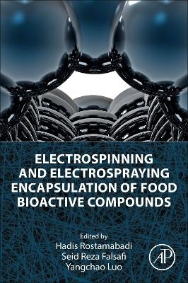 Electrospinning and Electrospraying Encapsulation of Food Bioactive Compounds - 