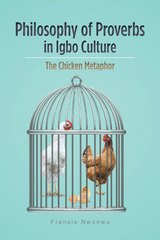 Philosophy of Proverbs in Igbo Culture -  Francis Nwonwu