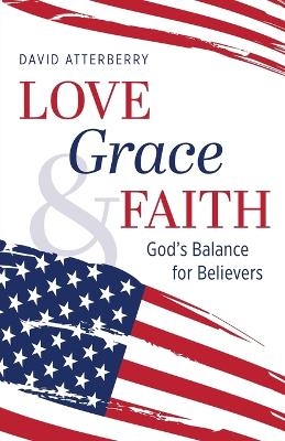 Love, Grace, & Faith - David Atterberry