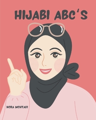 Hijabi ABC's - Nora Mohtadi