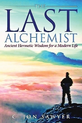 The Last Alchemist - C Jon Sawyer