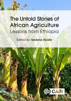 The Untold Stories of African Agriculture - 