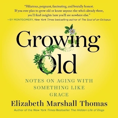Growing Old - Elizabeth Marshall Thomas