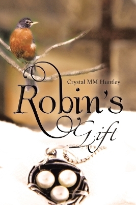 Robin's Gift - Crystal MM Huntley