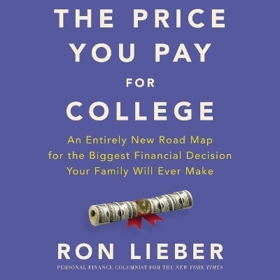 The Price You Pay for College - Ron Lieber