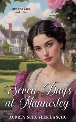 Seven Days at Mannerley - Audrey Schuyler Lancho