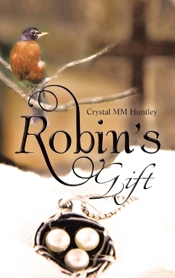 Robin's Gift - Crystal MM Huntley