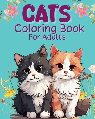 Cats Coloring Book For Adults - Sara McMihaela