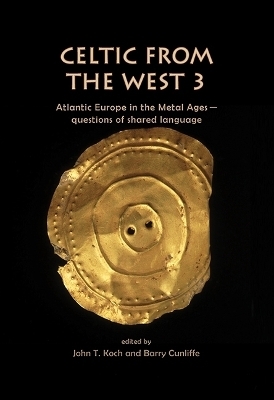 Celtic from the West 3: Atlantic Europe in the Metal Ages - Questions of Shared Language - 
