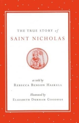 The True Story of Saint Nicholas - Rebecca Benson Haskell