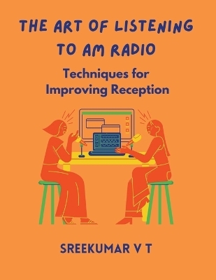 The Art of Listening to AM Radio - V T Sreekumar
