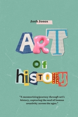 Art of History - Josh Jones
