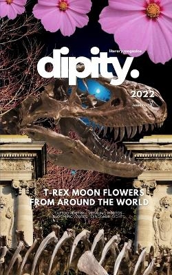 Dipity Literary Magazine Issue #2 (Jurassic Ink Rerun) - Dipity Literary Magazine