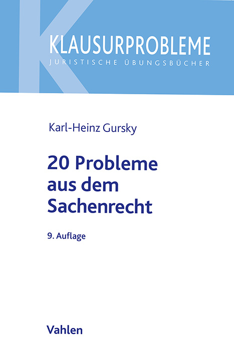 20 Probleme aus dem Sachenrecht - Karl-Heinz Gursky, Meik Thöne