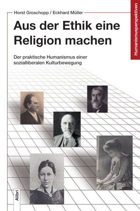 Aus der Ethik eine Religion machen - Horst Groschopp, Eckhard Müller