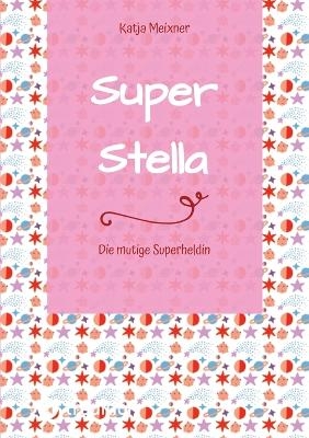 Super Stella - Katja Meixner