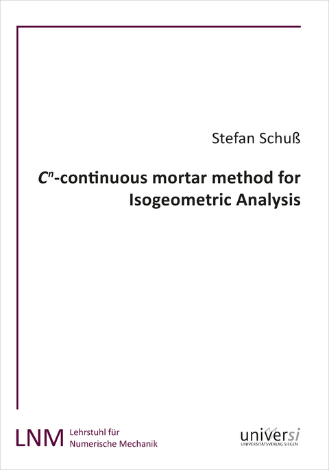 Cn-continuous mortar method for Isogeometric Analysis - Stefan Schuß