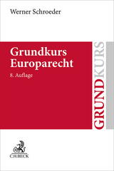 Grundkurs Europarecht - Schroeder, Werner