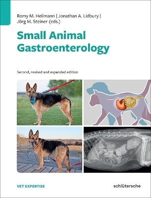 Small Animal Gastroenterology - Romy M. Heilmann; Jonathan A. Lidbury; Jörg M. Steiner