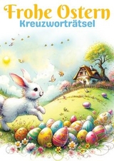 Frohe Ostern - Kreuzworträtsel | Ostergeschenk - Isamrätsel Verlag