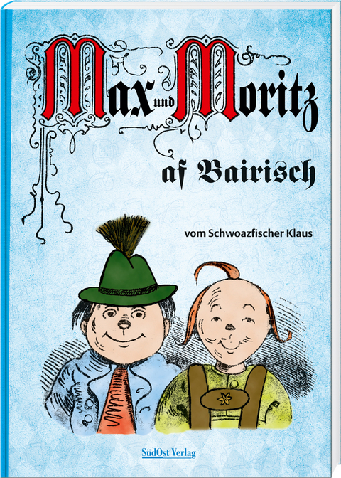 Max und Moritz af Bairisch - Klaus Schwarzfischer