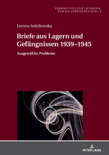 Briefe aus Lagern und Gefängnissen 1939–1945 - Lucyna Sadzikowska