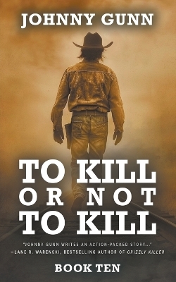To Kill or Not to Kill - Johnny Gunn