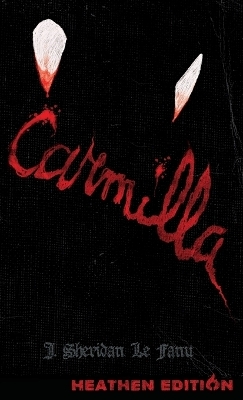 Carmilla (Heathen Edition) - J Sheridan Le Fanu