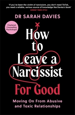 How to Leave a Narcissist ... For Good - Dr Sarah Davies