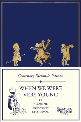 Centenary Facsimile Edition: When We Were Very Young - A. A. Milne