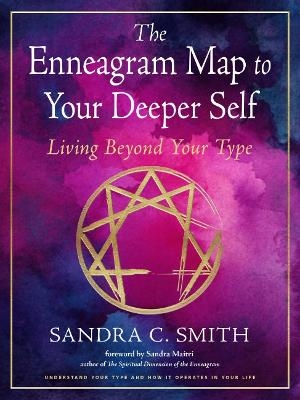 The Enneagram Map to Your Deeper Self - Sandra C. Smith