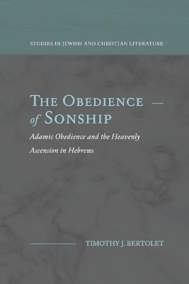 The Obedience of Sonship - Timothy J Bertolet