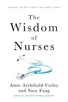 The Wisdom of Nurses - Amie Archibald-Varley, Sara Fung