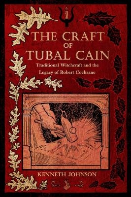 The Craft of Tubal Cain - Kenneth Johnson