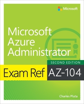 Exam Ref AZ-104 Microsoft Azure Administrator - Charles Pluta