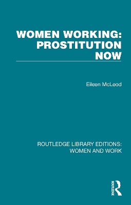 Women Working: Prostitution Now - Eileen McLeod