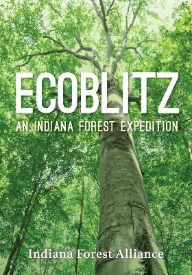 Ecoblitz -  Indiana Forest Alliance