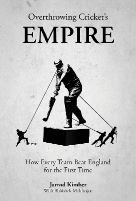 Overthrowing the Empire at Cricket - jarrod kimber