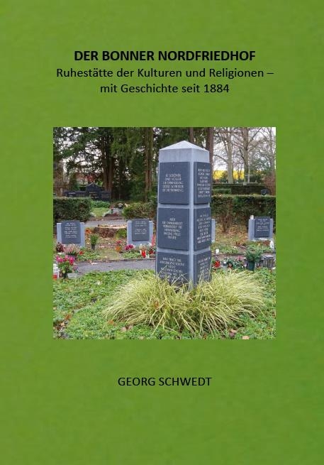 DER BONNER NORDFRIEDHOF - Georg Schwedt