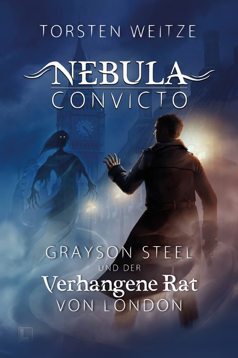 Grayson Steel und der Verhangene Rat von London - Torsten Weitze