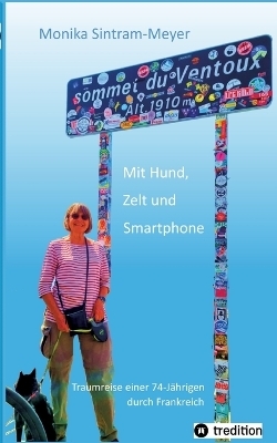 Mit Hund, Zelt und Smartphone - Monika Sintram-Meyer