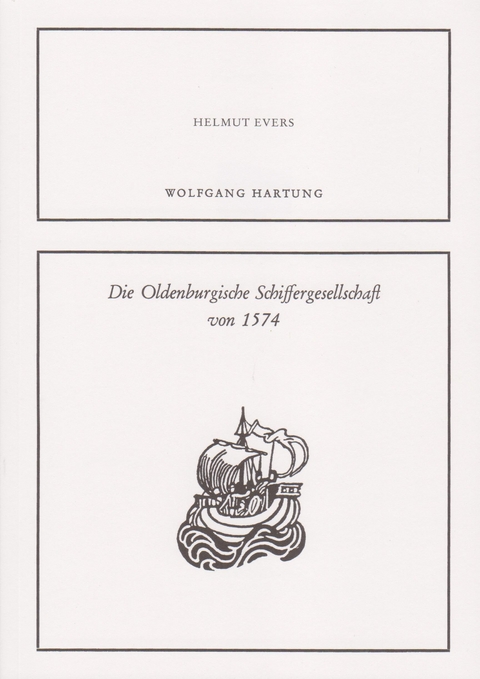 Die Oldenburgische Schiffergesellschaft von 1574 - Helmut Evers