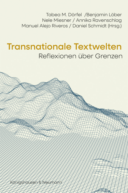 Transnationale Textwelten - Tabea M. Dörfel, Benjamin Löber, Annika Ravenschlag, Manuel Alejo Riveros